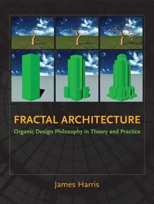 Architektura fraktalna: Filozofia projektowania organicznego w teorii i praktyce - Fractal Architecture: Organic Design Philosophy in Theory and Practice