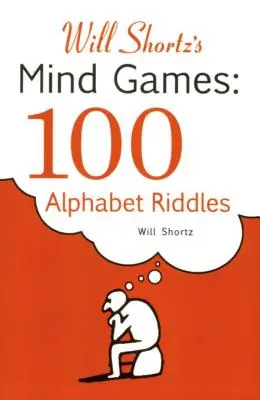 Will Shortz's Mind Games: 100 zagadek alfabetycznych: 100 zagadek alfabetycznych - Will Shortz's Mind Games: 100 Alphabet Riddles: 100 Alphabet Riddles