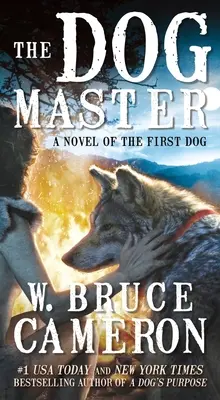 The Dog Master: Powieść o pierwszym psie - The Dog Master: A Novel of the First Dog