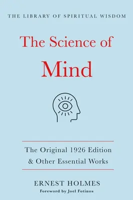 Nauka o umyśle: The Original 1926 Edition & Other Essential Works: (Biblioteka duchowej mądrości) - The Science of Mind: The Original 1926 Edition & Other Essential Works: (The Library of Spiritual Wisdom)