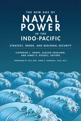 Nowa era potęgi morskiej w regionie Indo-Pacyfiku: strategia, porządek i bezpieczeństwo regionalne - The New Age of Naval Power in the Indo-Pacific: Strategy, Order, and Regional Security