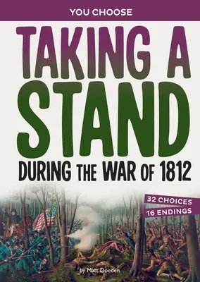 Zajęcie stanowiska podczas wojny 1812 roku: Przygoda z historią - Taking a Stand During the War of 1812: A History Seeking Adventure