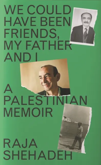 Mogliśmy być przyjaciółmi, mój ojciec i ja - palestyński pamiętnik - We Could Have Been Friends, My Father and I - A Palestinian Memoir