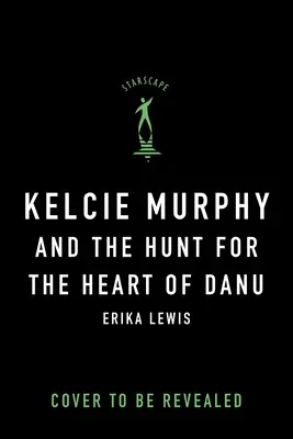 Kelcie Murphy i polowanie na serce Danu - Kelcie Murphy and the Hunt for the Heart of Danu