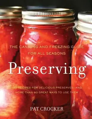 Konserwowanie: Przewodnik po konserwowaniu i mrożeniu na każdą porę roku - Preserving: The Canning and Freezing Guide for All Seasons