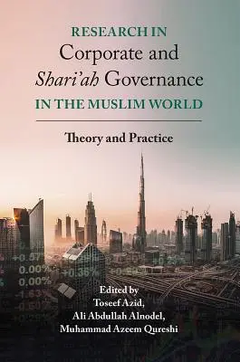 Badania nad ładem korporacyjnym i szariatem w świecie muzułmańskim: Teoria i praktyka - Research in Corporate and Shari'ah Governance in the Muslim World: Theory and Practice