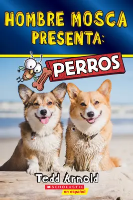 Hombre Mosca Presenta: Psy (Fly Guy Presents: Dogs) - Hombre Mosca Presenta: Perros (Fly Guy Presents: Dogs)