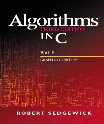 Algorytmy w języku C, część 5 - Algorytmy grafowe - Algorithms in C, Part 5 - Graph Algorithms