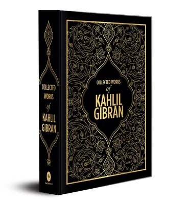 Kahlil Gibran: Dzieła zebrane Kahlila Gibrana (Deluxe Hardbound Edition) - Kahlil Gibran: Collected Works of Kahlil Gibran (Deluxe Hardbound Edition)