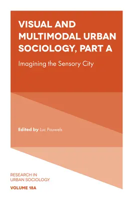 Wizualna i multimodalna socjologia miejska: Wyobrażanie sobie miasta sensorycznego - Visual and Multimodal Urban Sociology: Imagining the Sensory City
