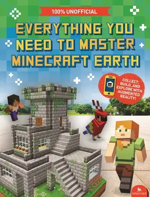 Wszystko, czego potrzebujesz, aby opanować Minecraft Earth - niezbędny przewodnik po najlepszej grze AR - Everything You Need to Master Minecraft Earth - The Essential Guide to the Ultimate AR Game