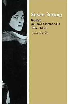 Reborn: Dzienniki i notatniki, 1947-1963 - Reborn: Journals and Notebooks, 1947-1963