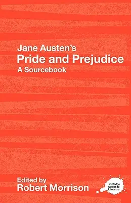 Duma i uprzedzenie Jane Austen: A Routledge Study Guide and Sourcebook - Jane Austen's Pride and Prejudice: A Routledge Study Guide and Sourcebook