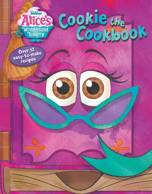 Piekarnia Alicji w Krainie Czarów: Cookie the Cookbook - Alice's Wonderland Bakery: Cookie the Cookbook