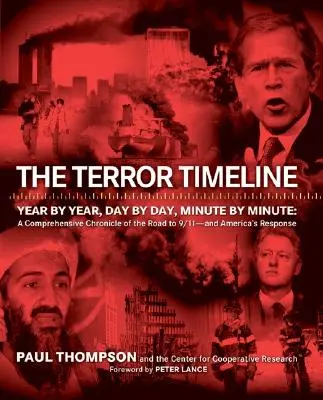 Oś czasu terroru: Rok po roku, dzień po dniu, minuta po minucie: Wyczerpująca kronika drogi do 11 września - i odpowiedź Ameryki - The Terror Timeline: Year by Year, Day by Day, Minute by Minute: A Comprehensive Chronicle of the Road to 9/11 - And America's Response