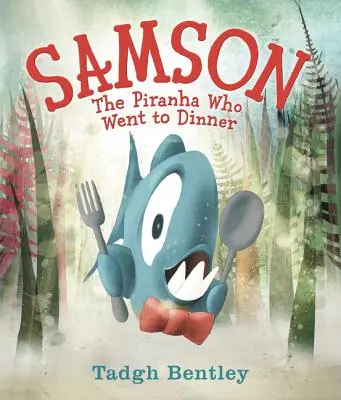 Samson: Pirania, która poszła na obiad - Samson: The Piranha Who Went to Dinner