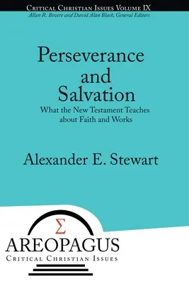 Wytrwałość i zbawienie: Czego Nowy Testament uczy o wierze i uczynkach - Perseverance and Salvation: What the New Testament Teaches about Faith and Works