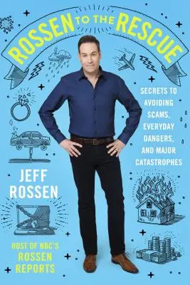 Rossen na ratunek - sekrety unikania oszustw, codziennych niebezpieczeństw i poważnych katastrof - Rossen to the Rescue - Secrets to Avoiding Scams, Everyday Dangers, and Major Catastrophes