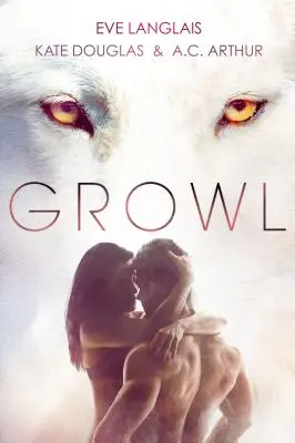 Growl: Romans wilkołak/zmiennokształtny - Growl: Werewolf/Shifter Romance