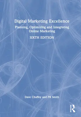 Digital Marketing Excellence: Planowanie, optymalizacja i integracja marketingu online - Digital Marketing Excellence: Planning, Optimizing and Integrating Online Marketing