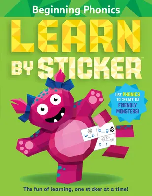 Nauka przez naklejanie: Początki fonetyki: Użyj fonetyki, aby stworzyć 10 przyjaznych potworów! - Learn by Sticker: Beginning Phonics: Use Phonics to Create 10 Friendly Monsters!
