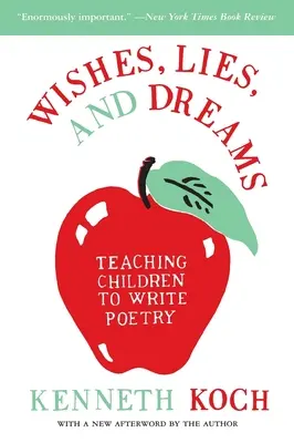 Życzenia, kłamstwa i marzenia: Nauczanie dzieci pisania wierszy - Wishes, Lies, and Dreams: Teaching Children to Write Poetry