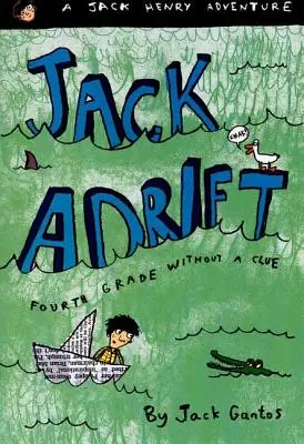 Jack Adrift: Czwartoklasista bez pojęcia: Przygoda Jacka Henry'ego - Jack Adrift: Fourth Grade Without a Clue: A Jack Henry Adventure