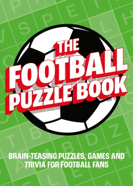 Football Puzzle Book - łamigłówki, gry i ciekawostki dla fanów piłki nożnej - Football Puzzle Book - Brain-Teasing Puzzles, Games and Trivia for Football Fans