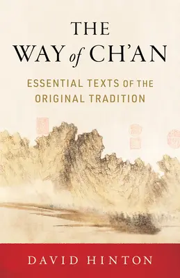 Droga Ch'an: Niezbędne teksty oryginalnej tradycji - The Way of Ch'an: Essential Texts of the Original Tradition