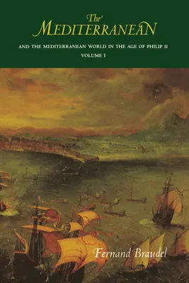 Morze Śródziemne i świat śródziemnomorski w epoce Filipa II: tom I - The Mediterranean and the Mediterranean World in the Age of Philip II: Volume I