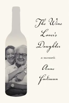 Córka miłośnika wina: Pamiętnik - The Wine Lover's Daughter: A Memoir