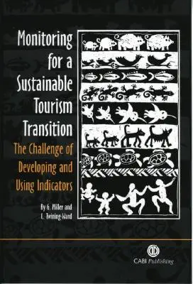 Monitorowanie zrównoważonego rozwoju turystyki: Wyzwania związane z opracowywaniem i wykorzystywaniem wskaźników - Monitoring for a Sustainable Tourism Transition: The Challenge of Developing and Using Indicators