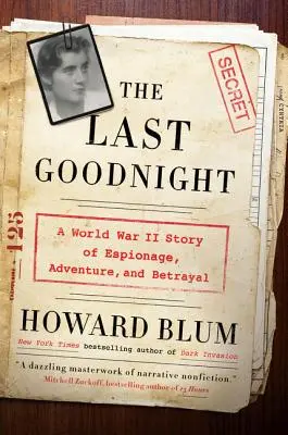 The Last Goodnight: Historia szpiegostwa, przygody i zdrady podczas II wojny światowej - The Last Goodnight: A World War II Story of Espionage, Adventure, and Betrayal