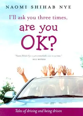 Zapytam cię trzy razy, czy wszystko w porządku? Opowieści o prowadzeniu i byciu prowadzonym - I'll Ask You Three Times, Are You Ok?: Tales of Driving and Being Driven