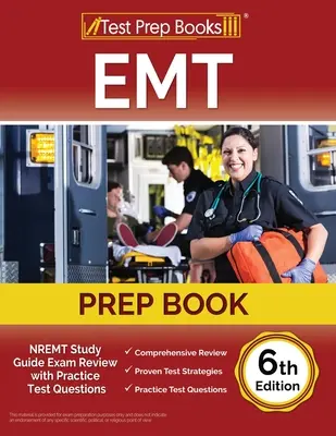 EMT Prep Book: NREMT Study Guide Exam Review z praktycznymi pytaniami egzaminacyjnymi [6th Edition] - EMT Prep Book: NREMT Study Guide Exam Review with Practice Test Questions [6th Edition]