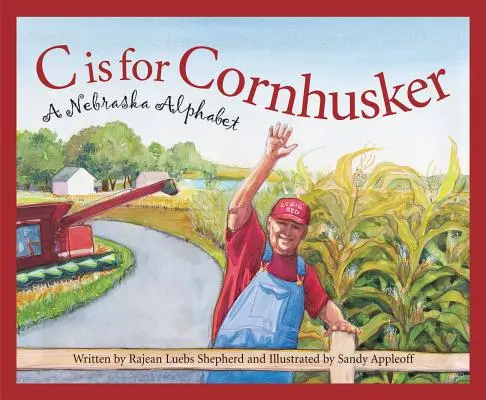 C jak Cornhusker: Alfabet Nebraski - C Is for Cornhusker: A Nebraska Alphabet