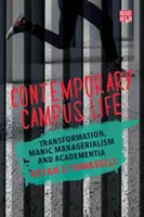 Współczesne życie na kampusie - transformacja, maniakalny menedżeryzm i akademia - Contemporary Campus Life - Transformation, Manic Managerialism and Academentia