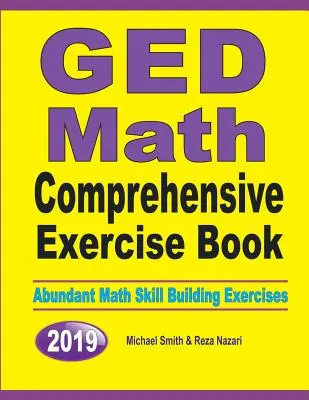 Kompleksowy zeszyt ćwiczeń z matematyki GED: Obfite ćwiczenia rozwijające umiejętności matematyczne - GED Math Comprehensive Exercise Book: Abundant Math Skill Building Exercises