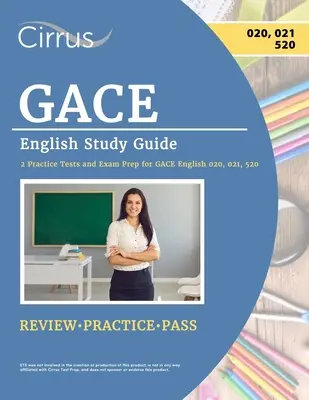 GACE English Study Guide: 2 testy praktyczne i przygotowanie do egzaminu GACE English 020, 021, 520 - GACE English Study Guide: 2 Practice Tests and Exam Prep for GACE English 020, 021, 520