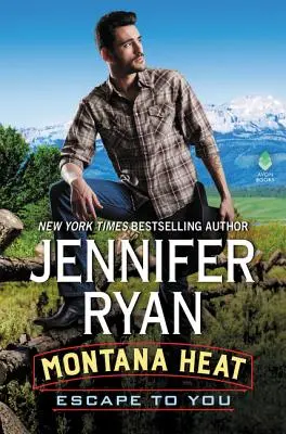 Montana Heat: Escape to You: Powieść Montana Heat - Montana Heat: Escape to You: A Montana Heat Novel