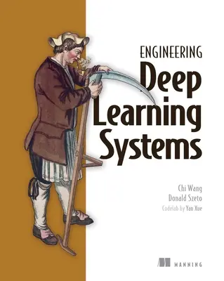 Projektowanie systemów głębokiego uczenia: Przewodnik inżyniera oprogramowania - Designing Deep Learning Systems: A Software Engineer's Guide