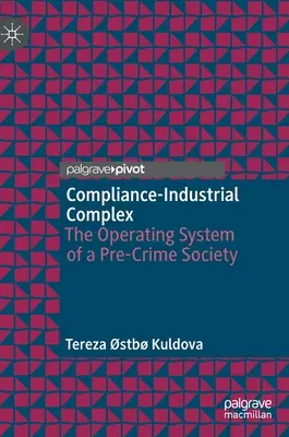 Kompleks przemysłowy zgodności: system operacyjny społeczeństwa prekaryjnego - Compliance-Industrial Complex: The Operating System of a Pre-Crime Society