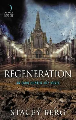 Regeneracja: Powieść Echo Hunter 367 - Regeneration: An Echo Hunter 367 Novel