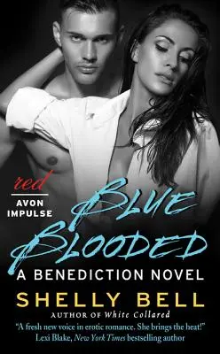 Błękitnokrwiści: Powieść benedyktyńska - Blue Blooded: A Benediction Novel