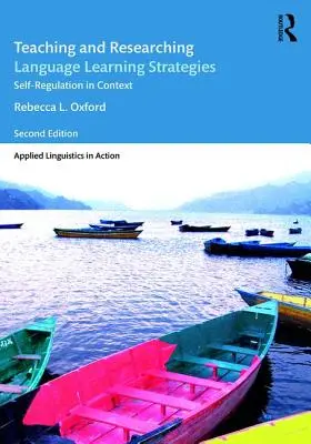 Nauczanie i badanie strategii uczenia się języków obcych: Samoregulacja w kontekście - Teaching and Researching Language Learning Strategies: Self-Regulation in Context