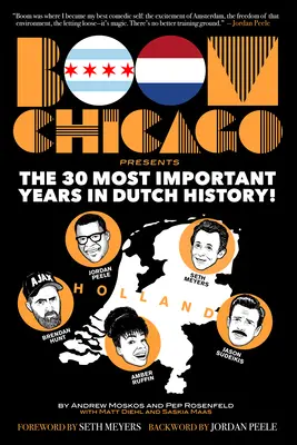 Boom Chicago przedstawia 30 najważniejszych lat w historii Holandii - Boom Chicago Presents the 30 Most Important Years in Dutch History