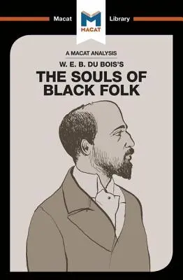 Analiza „Dusz czarnego ludu” W.E.B. Du Boisa - An Analysis of W.E.B. Du Bois's the Souls of Black Folk