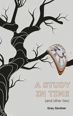 Studium czasu (i inne kłamstwa) - A study in time (and other lies)