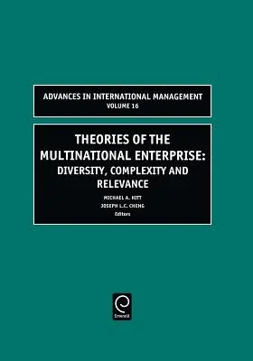 Teorie przedsiębiorstw wielonarodowych: Różnorodność, złożoność i znaczenie - Theories of the Multinational Enterprise: Diversity, Complexity and Relevance