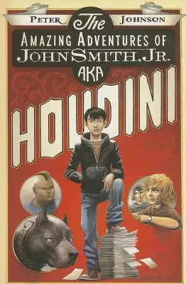 Niesamowite przygody Johna Smitha Jr. Aka Houdini - The Amazing Adventures of John Smith, Jr. Aka Houdini